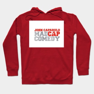 John Caparulo's MadCap Comedy Show Hoodie